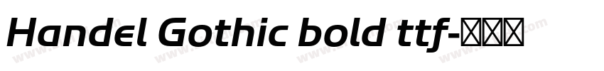 Handel Gothic bold ttf字体转换 Handel Gothic bold ttf字体转换